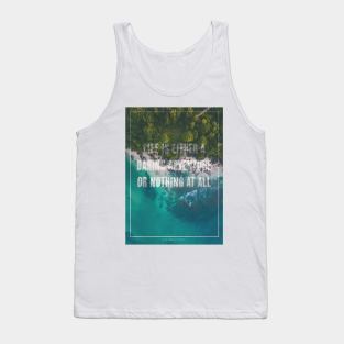 Life is a daring adventure Tank Top